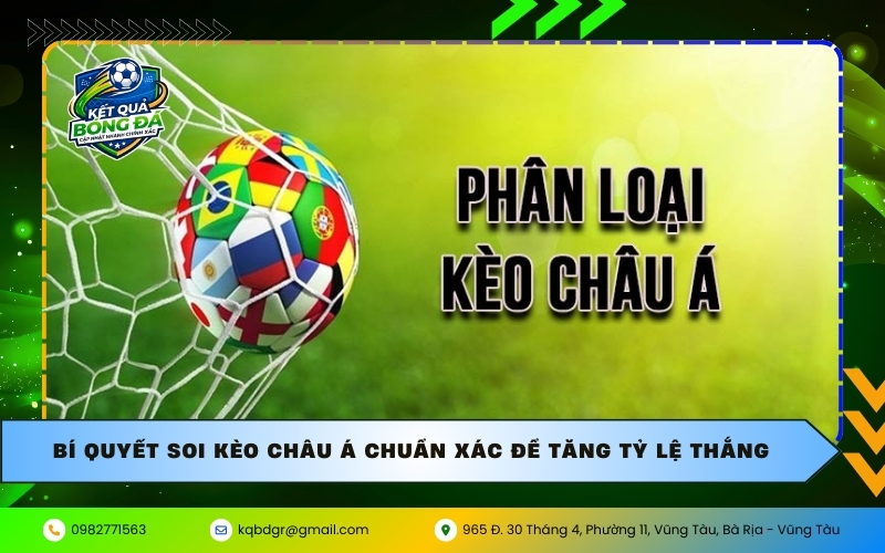 Bí quyết soi kèo Châu Á chuẩn xác để tăng tỷ lệ thắng