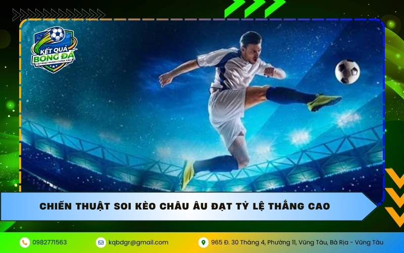 Chiến thuật soi kèo Châu Âu đạt tỷ lệ thắng cao