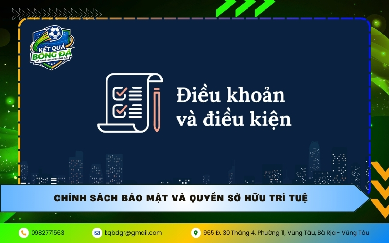 Chính sách bảo mật và quyền sở hữu trí tuệ