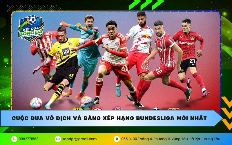 Cuộc đua vô địch và bảng xếp hạng Bundesliga mới nhất